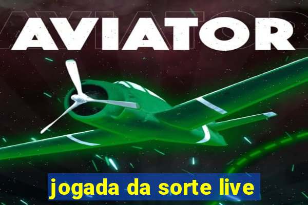 jogada da sorte live